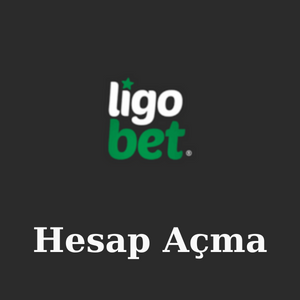 Ligobet Hesap Açma